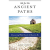 Ask for the Ancient Paths: Discovering What Church Is Meant to Be - Paperback
