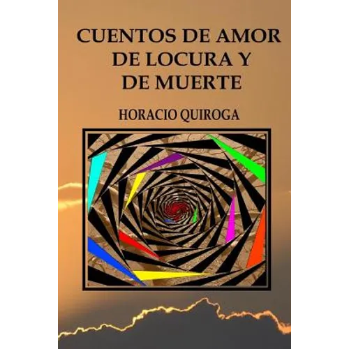 Cuentos de amor de locura y de muerte - Paperback