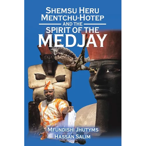 Shemsu Heru Mentchu-Hotep and the Spirit of the Medjay Book 2 - Paperback