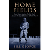 Home Fields: Coast Guard Academy Football Coach Recounts the Unfulfilled Lives of World War II - Hardcover