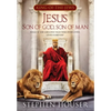 Jesus, Son of God, Son of Man - Hardcover