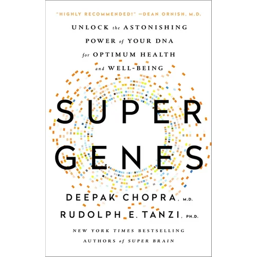 Super Genes: Unlock the Astonishing Power of Your DNA for Optimum Health and Well-Being - Paperback