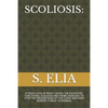 Scoliosis: A Fresh Look at What Causes the Idiopathic Functional Scoliosis and Home Exercises to Stop the Progression of the Curv - Paperback