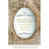 The Empty Nest: 31 Parents Tell the Truth About Relationships, Love, and Freedom After the Kids Fly the Coop - Paperback