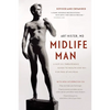 Midlife Man: A Not-So-Threatening Guide to Health and Sex for Man at His Peak - Paperback