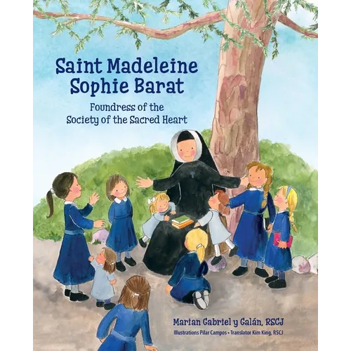 Saint Madeleine Sophie: Foundress of the Society of the Sacred Heart - Paperback