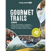 Lonely Planet Gourmet Trails of Europe: Plan 40 Perfect Weekends Find Expert Insights & Itineraries Discover Hidden Gems with Insider Tips Norway, Gre - Hardcover