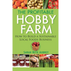The Profitable Hobby Farm: How to Build a Sustainable Local Foods Business - Paperback