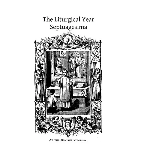 The Liturgical Year: Septuagesima - Paperback
