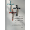 Liberals, Conservatives, and Mavericks: On Christian Churches of Eastern Europe Since 1980. a Festschrift for Sabrina P. Ramet - Hardcover