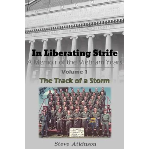 In Liberating Strife: A Memoir of the Vietnam Years: Volume 1, The Track of a Storm - Paperback