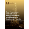 New Perspectives on Geothermal Energy Exploration and Evaluation of Geothermal Potential - Hardcover