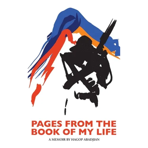 Pages from the book of my life: A memoir by Hagop Abadjian - Paperback