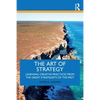 The Art of Strategy: Learning Creative Practices from the Great Strategists of the Past - Paperback