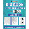 Big Book Of Word Puzzle For Kids - Ages 10-12 - 120 Word Games For Kids Aged 10-12 - Paperback