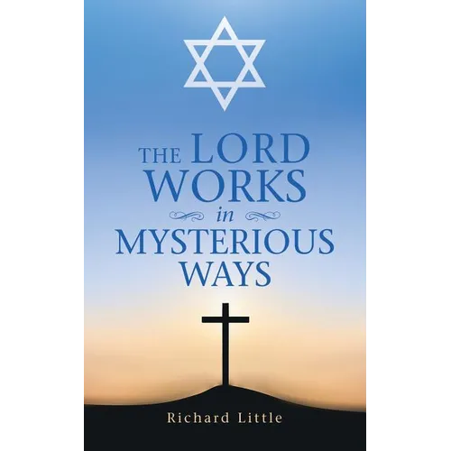 The Lord Works in Mysterious Ways - Paperback