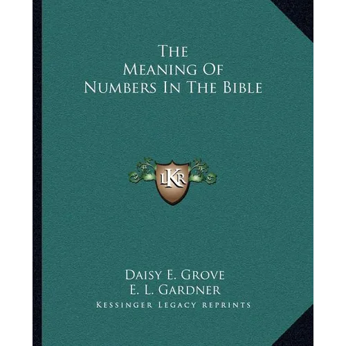 The Meaning Of Numbers In The Bible - Paperback