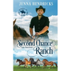 Second Chance Ranch: Clean & Wholesome Cowboy Romance - Paperback