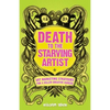 Death To The Starving Artist: Art Marketing Strategies for a Killer Creative Career - Paperback