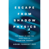 Escape from Shadow Physics: The Quest to End the Dark Ages of Quantum Theory - Hardcover