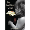 Our God-Given Senses: An Introduction to the Nine Human Senses Integrated with a Study of the Bible - Paperback