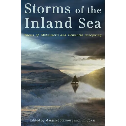 Storms of the Inland Sea: Poems of Alzheimer's and Dementia Caregiving - Paperback
