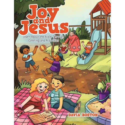 Joy and Jesus: Learn About the Bible Through Coloring and Activities - Paperback