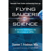 Flying Saucers and Science: A Scientist Investigates the Mysteries of Ufos: Interstellar Travel, Crashes, and Government Cover-Ups - Paperback