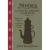 Mémère's Country Creole Cookbook: Recipes and Memories from Louisiana's German Coast - Hardcover