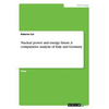 Nuclear power and energy future. A comparative analysis of Italy and Germany - Paperback