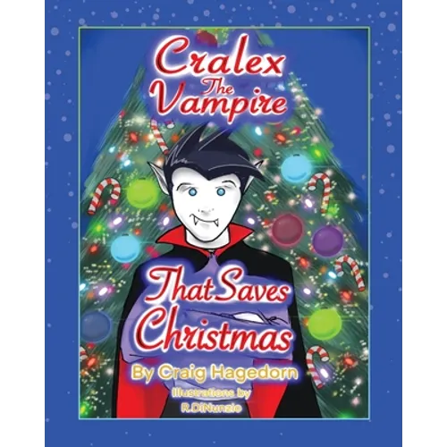 Cralex The Vampire That Saves Christmas - Paperback