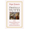 Fratelli Tutti: On Fraternity and Social Friendship - Paperback
