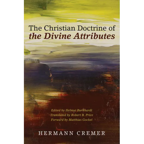 The Christian Doctrine of the Divine Attributes - Hardcover