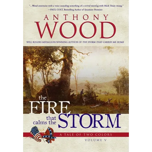 The Fire that Calms the Storm: A Story of the Civil War - Hardcover