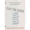 Play the Scene: The Ultimate Collection of Contemporary and Classic Scenes and Monologues - Paperback