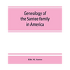 Genealogy of the Santee family in America - Paperback