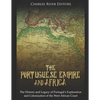 The Portuguese Empire and Africa: The History and Legacy of Portugal's Exploration and Colonization of the West African Coast - Paperback
