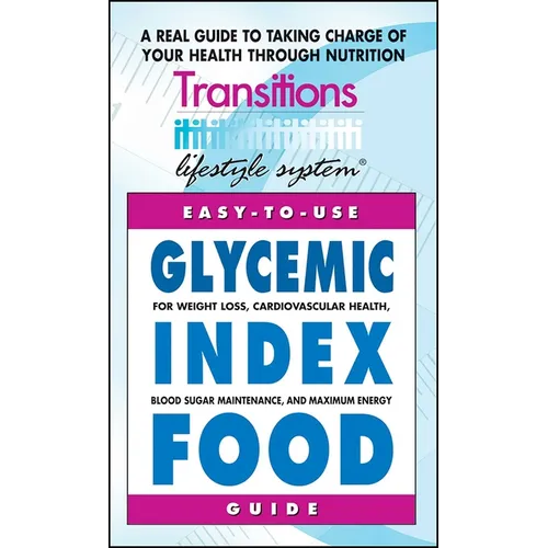 Glycemic Index Food Guide: For Weight Loss, Cardiovascular Health, Diabetic Management, and Maximum Energy - Paperback