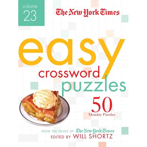 The New York Times Easy Crossword Puzzles Volume 23: 50 Monday Puzzles from the Pages of the New York Times - Spiral