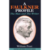 A Faulkner Profile: The Man and the Writer - Paperback