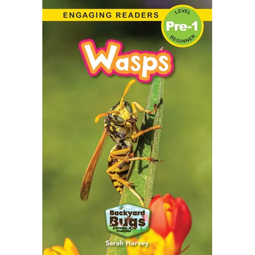 Wasps: Backyard Bugs and Creepy-Crawlies (Engaging Readers, Level Pre-1) - Paperback