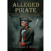 Alleged Pirate: the Legend of Captain John Sinclair of Smithfield and Gloucester, Virginia - Paperback