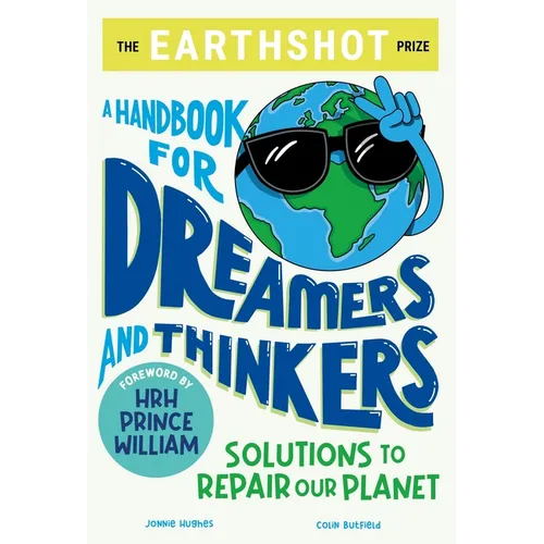 The Earthshot Prize: A Handbook for Dreamers and Thinkers: Solutions to Repair Our Planet - Paperback