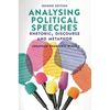 Analysing Political Speeches: Rhetoric, Discourse and Metaphor - Paperback