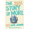 The Story of More (Adapted for Young Adults): How We Got to Climate Change and Where to Go from Here - Paperback