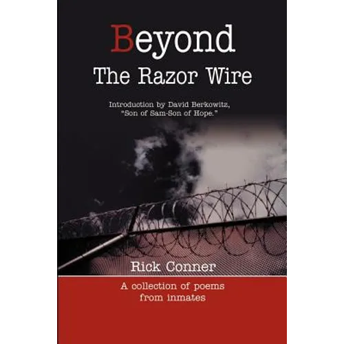 Beyond the Razor Wire: A Collection of Poems from Inmates - Paperback