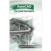 AutoCAD for Land Surveyors: Recommended to surveying students, engineers and employees, and cartographers - Paperback