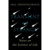 Transient and Strange: Notes on the Science of Life - Hardcover