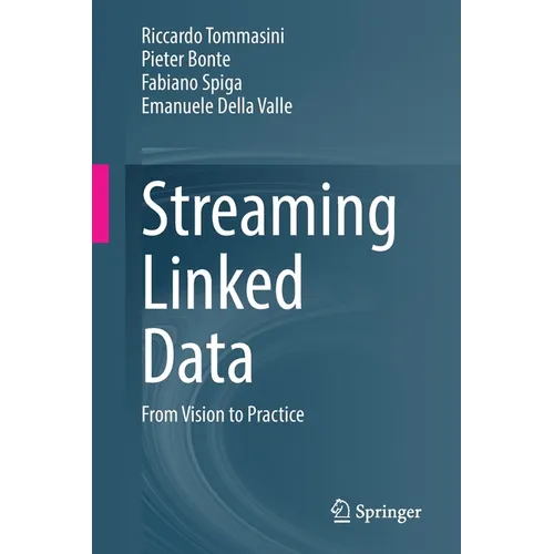 Streaming Linked Data: From Vision to Practice - Paperback