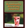 The Complete Kombucha Brewing Journal: the essential companion for the kombucha home brewer to maximize brewing results and consistently make yummy ko - Paperback